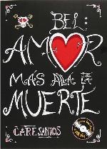 Bel, amor m&aacute;s all&aacute; de la muerte (Spanish Edition)