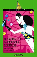 El asesinato de la profesora de ciencias (LITERATURA INFANTIL - El Duende Verde) (Spanish Edition)