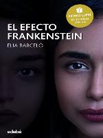 El efecto Frankenstein (Premio Edebé 2019 de Literatura Juvenil)