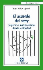 El acuerdo del seny : superar el nacionalismo desde la libertad
