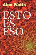 Esto es eso (Sabidur&iacute;a Perenne) (Spanish Edition)