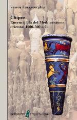 Chipre : encrucijada del mediterráneo oriental 1600-500 a.C
