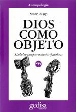 Dios como objeto. Símbolos-cuerpos-materias-palabras