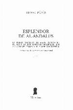 Esplendor de Al-Andalus : la poesía andaluza en árabe clásico en el siglo XI : sus aspectos generales, sus principales temas y su valor documental