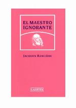 El maestro ignorante : cinco lecciones sobre emancipación intelectual