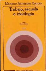 Trabajo escuela e ideología : Marx y la crítica de la educación