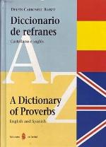 Diccionario De Refranes: proverbios, dichos, adagios [Castellano e Ingl&eacute;s]