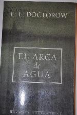 El arca de agua (MODERNOS Y CL&Aacute;SICOS) (Spanish Edition)