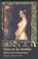 Venus en las tinieblas: Relatos de horror escritos por mujeres (G&oacute;tica) (Spanish Edition)