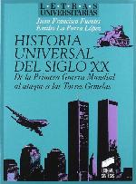 Historia universal del siglo XX: de la primera guerra mundial al ataque a las torres gemelas (Letras universitarias) (Spanish Edition)