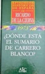 Dónde está el sumario de Carrero Blanco? (Episodios históricos de España) (Spanish Edition)