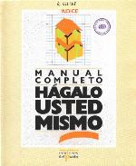 Hágalo usted mismo : manual completo