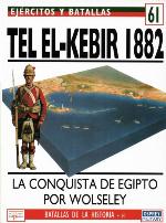 Tel El-Kebir, 1882 : la conquista de Egipto por Wolseley