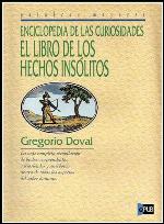 Enciclopedia De Las Curiosidades/ the Encyclopedia of Curiosities: El Libro De Los Hechos Insolitos / the Book of Unusual Deeds (Palabras Mayores / Great Words) (Spanish Edition)