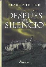 Despu&eacute;s del silencio (Novela) (Spanish Edition)
