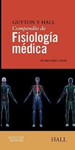 Guyton y Hall. Tratado de fisiolog&iacute;a m&eacute;dica (Spanish Edition)