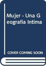 Mujer - Una Geografia Intima (Spanish Edition)