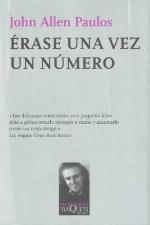 &Eacute;rase una vez un n&uacute;mero: la l&oacute;gica matem&aacute;tica de las historias (Spanish Edition)