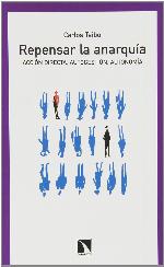 Repensar la anarqu&iacute;a: Acci&oacute;n directa, autogesti&oacute;n y autonom&iacute;a (Mayor) (Spanish Edition)
