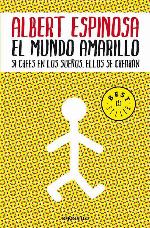 El mundo amarillo: Como luchar para sobrevivir me ense&ntilde;&oacute; a vivir / The Yellow World: How Fighting for My Life Taught Me How to Live (Best Seller) (Spanish Edition)