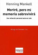 Morir&eacute;, pero mi memoria sobrevivir&aacute; (Ensayo) (Spanish Edition)