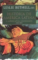 Historia de America Latina 6. America Latina Independiente 1820 1870