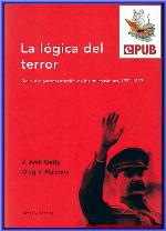 La l&oacute;gica del terror: Stalin y la autodestrucci&oacute;n de los bolcheviques (1932-1939) (Memoria Cr&iacute;tica) (Spanish Edition)