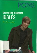 Gramática esencial, inglés : fácil, clara y completa