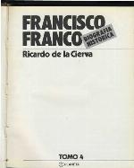 Francisco Franco. Biografia Historica. Tomo 4