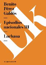 Episodios nacionales III. Luchana (Narrativa) (Spanish Edition)