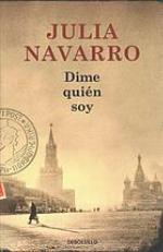 Dime Quien Soy (Julia Navarro) (Spanish Edition)