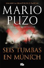 Seis tumbas en M&uacute;nich: Una historia criminal movida por la venganza (Ficci&oacute;n) (Spanish Edition)