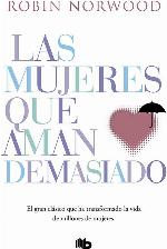 Las mujeres que aman demasiado: El best seller que ha ayudado a millones de mujeres (No ficci&oacute;n) (Spanish Edition)