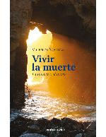 Vivir la muerte : la muerte y el morir