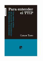 Para entender el TTIP : Una visión crítica del Acuerdo Transatlántico de Comercio e Inversiones