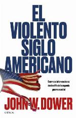 El violento siglo americano: Guerras e intervenciones desde el fin de la segunda guerra mundial