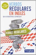 Verbos regulares en ingl&eacute;s que deber&iacute;as conocer (Spanish and English Edition)