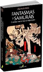 Fantasmas y Samur&aacute;is. Cuentos modernos del viejo Jap&oacute;n (Spanish Edition)