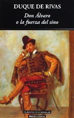 Don Alvaro o la fuerza del sino (Cl&aacute;sicos universales) (Spanish Edition)