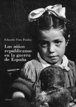 Los ni&ntilde;os republicanos en la guerra de Espa&ntilde;a (Memoria) (Spanish Edition)