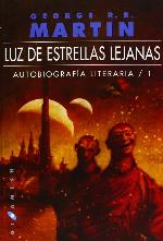 Luz de estrellas lejanas: Autobiograf&iacute;a literaria 1 (Gigamesh Ficci&oacute;n) (Spanish Edition)