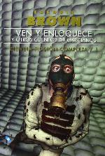Ciencia ficci&oacute;n completa: Ven y enloquece, y otros cuentos de marcianos (Spanish Edition)