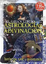 El gran libro de la astrologia y la adivinacion/ The Great Book of Divination and Astrology (El Gran Libro De.../ The Great Book of...) (Spanish Edition)