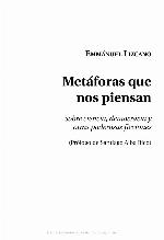 Metáforas que nos piensan : sobre ciencia, democracia y otras poderosas ficciones