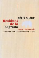 Residuos de lo sagrado. Tiempo y escatología. Heidegger/Levinas – Hölderlin/Celan