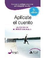 Aplícate el cuento : relatos, cuentos y anécdotas de ecología emocional para una vida inteligente y equilibrada