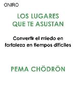 Los lugares que te asustan.