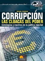 Corrupción: Las Cloacas del Poder
