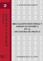 Regulación industrial y atraso económico en la dictadura de Franco