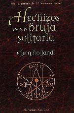 Hechizos para la bruja solitaria (MAGIA Y OCULTISMO) (Spanish Edition)